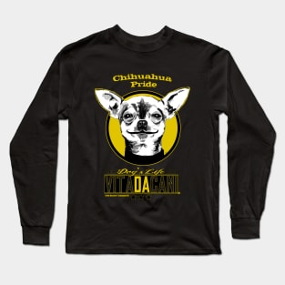 Chihuahua pride Long Sleeve T-Shirt